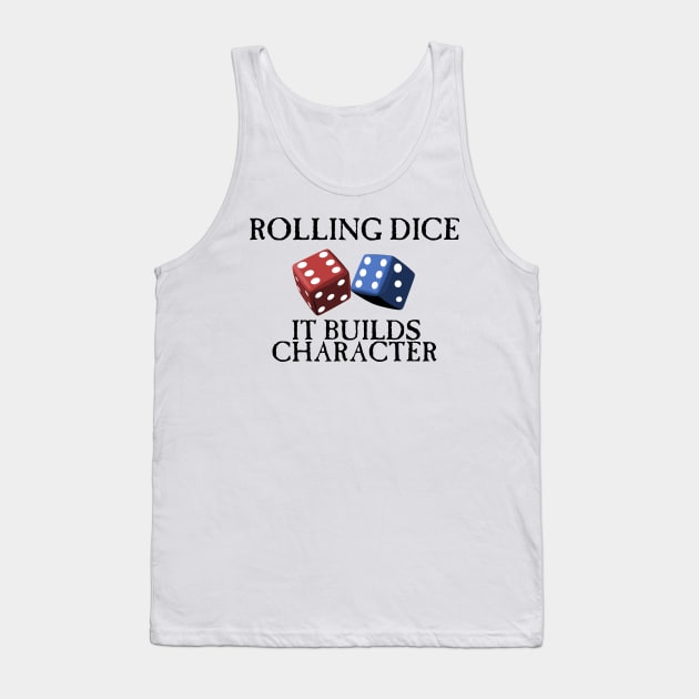 Rolling Dice Builds Character Tank Top by SimonBreeze